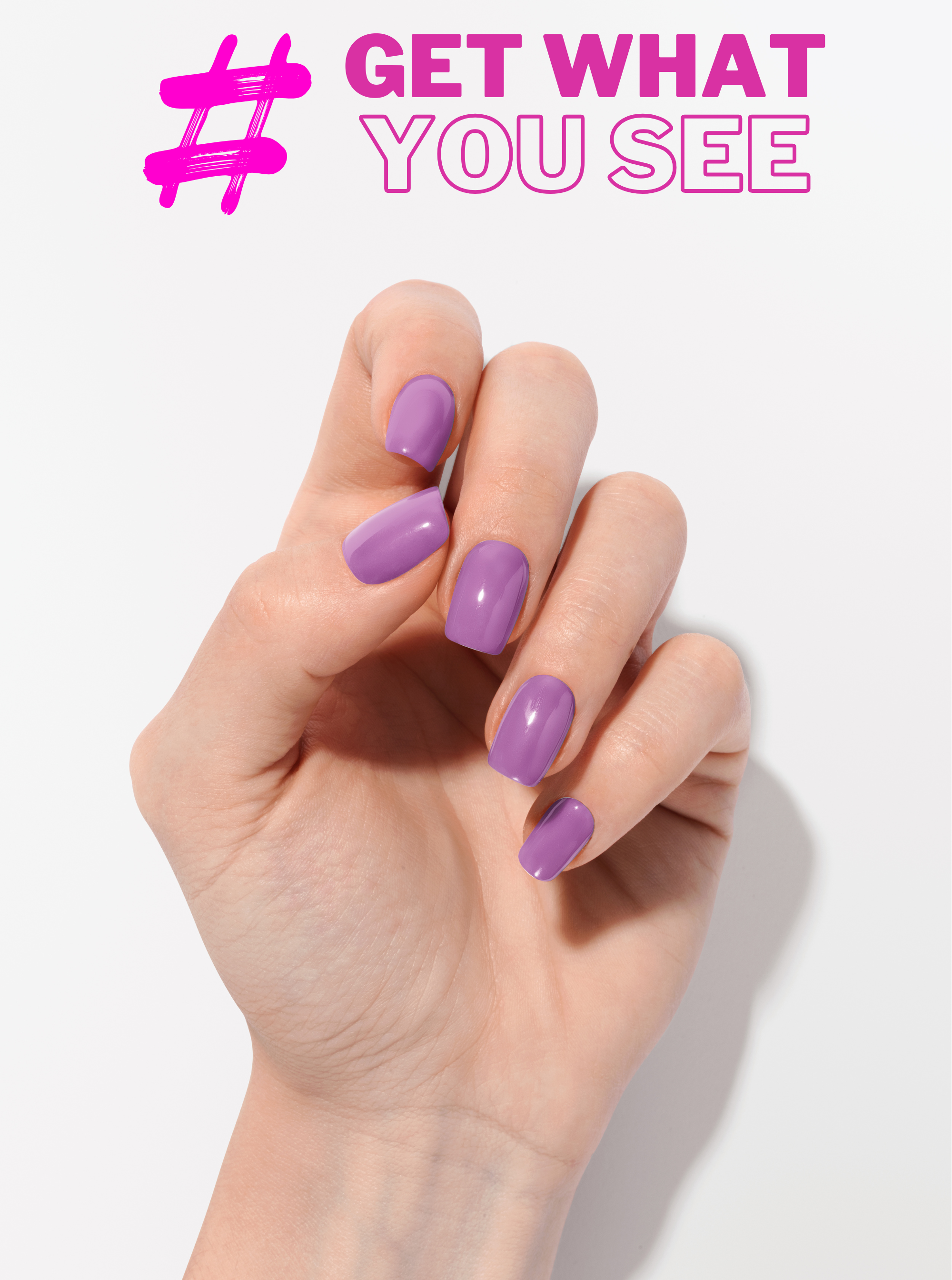 Hand with purple nail polish on a white background with text 'GET WHAT YOU SEE'.