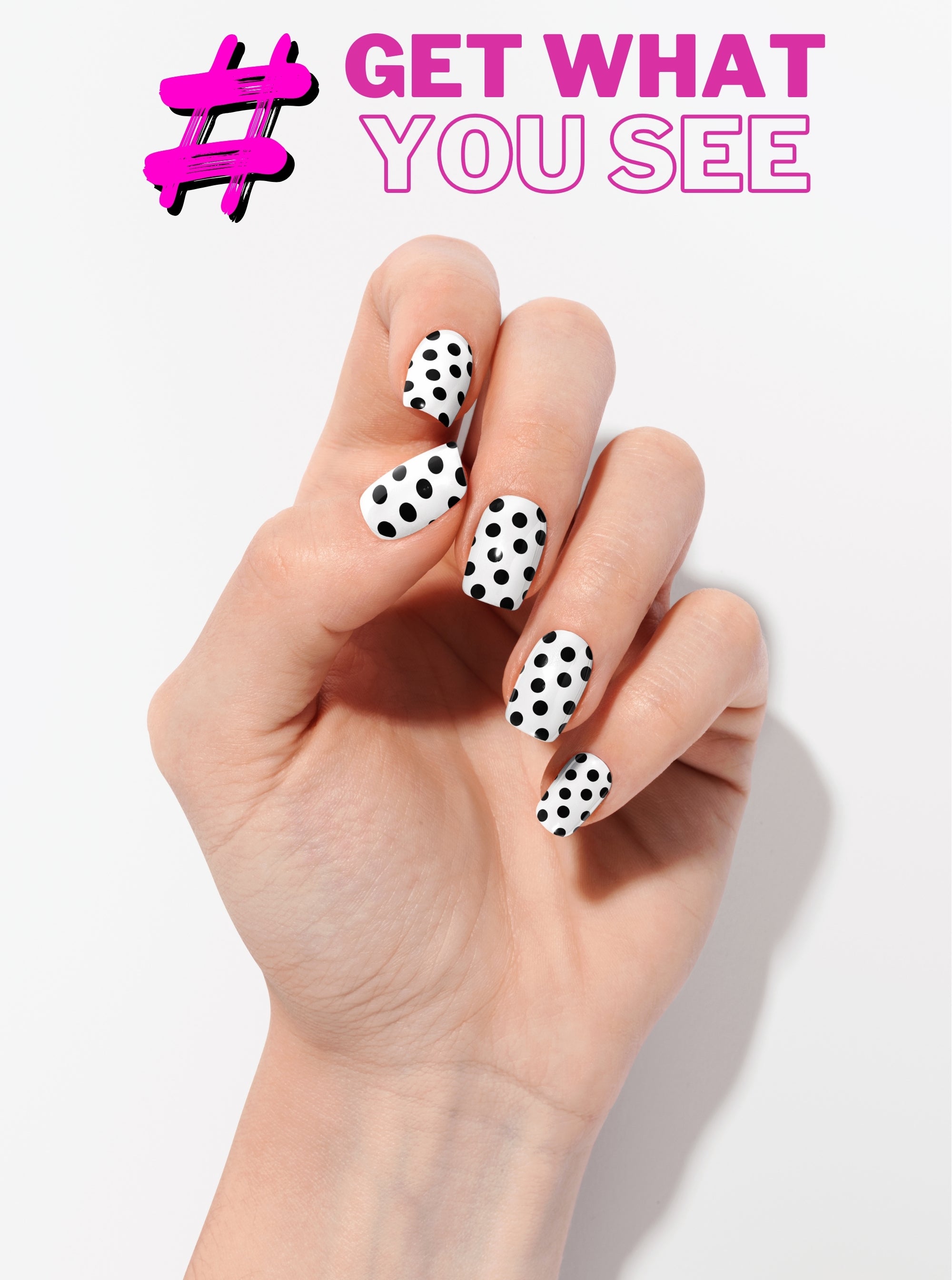 Hand with polka dot nail design on a white background with text 'GET WHAT YOU SEE'.